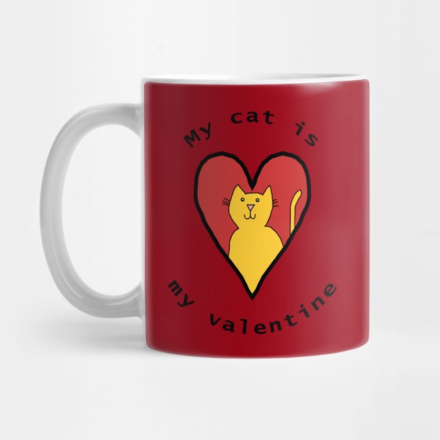 My Cat is My Valentine Funny Yellow Cat by ellenhenryart